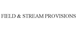 FIELD & STREAM PROVISIONS