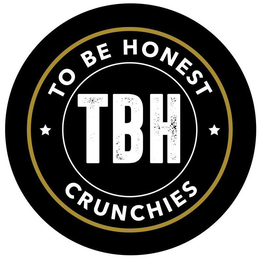 TO BE HONEST TBH CRUNCHIES
