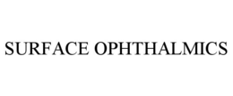 SURFACE OPHTHALMICS