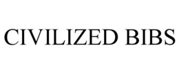 CIVILIZED BIBS