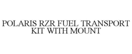 POLARIS RZR FUEL TRANSPORT KIT WITH MOUNT