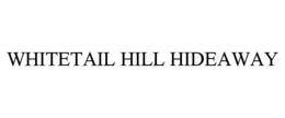 WHITETAIL HILL HIDEAWAY