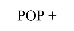 POP +