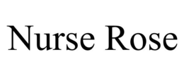 NURSE ROSE