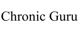CHRONIC GURU