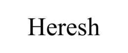 HERESH