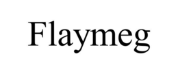FLAYMEG