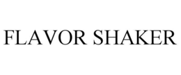 FLAVOR SHAKER