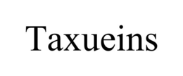 TAXUEINS