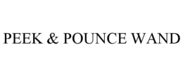 PEEK & POUNCE WAND