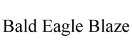 BALD EAGLE BLAZE