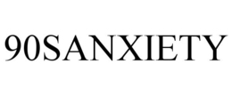 90SANXIETY