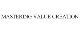 MASTERING VALUE CREATION