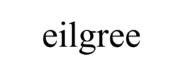 EILGREE