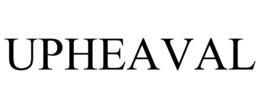 UPHEAVAL