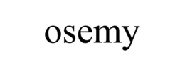 OSEMY