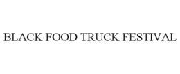 BLACK FOOD TRUCK FESTIVAL