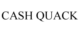 CASH QUACK