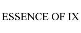 ESSENCE OF IX