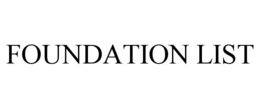 FOUNDATION LIST