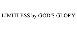 LIMITLESS BY GOD'S GLORY