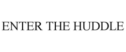 ENTER THE HUDDLE