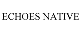 ECHOES NATIVE
