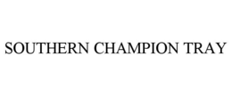 SOUTHERN CHAMPION TRAY