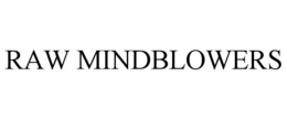 RAW MINDBLOWERS