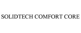 SOLIDTECH COMFORT CORE