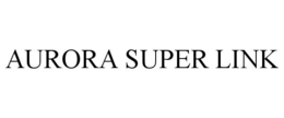 AURORA SUPER LINK