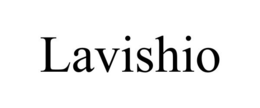 LAVISHIO