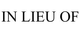 IN LIEU OF