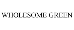 WHOLESOME GREEN
