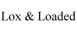 LOX & LOADED