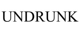 UNDRUNK