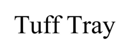 TUFF TRAY
