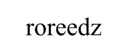 ROREEDZ