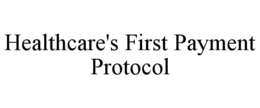 HEALTHCARE'S FIRST PAYMENT PROTOCOL