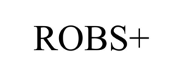ROBS+