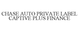 CHASE AUTO PRIVATE LABEL CAPTIVE PLUS FINANCE