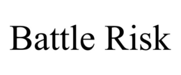 BATTLE RISK