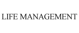 LIFE MANAGEMENT