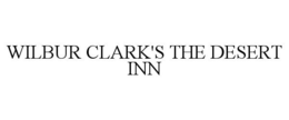 WILBUR CLARK'S THE DESERT INN