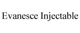 EVANESCE INJECTABLE
