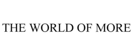 THE WORLD OF MORE
