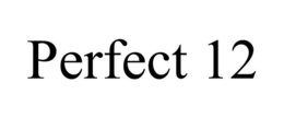 PERFECT 12