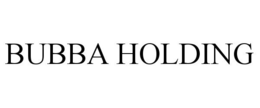 BUBBA HOLDING