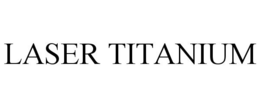 LASER TITANIUM