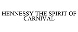 HENNESSY THE SPIRIT OF CARNIVAL